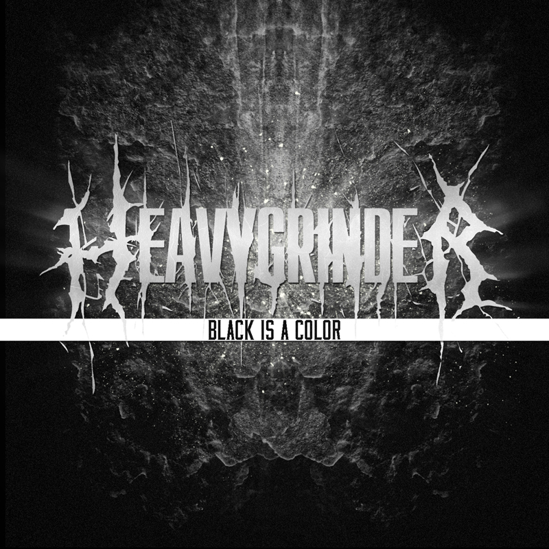 Heavygrinder "Black Is A Color"